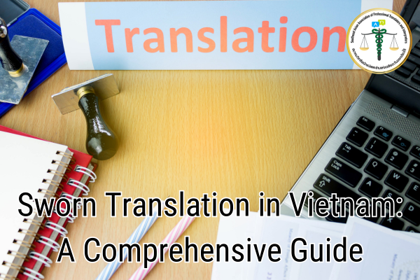 Sworn Translation in Vietnam A Comprehensive Guide