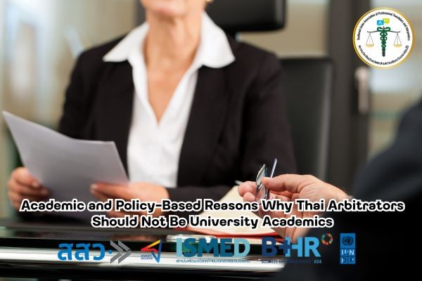 Academic and Policy Based Reasons Why Thai Arbitrators Should Not Be University Academics