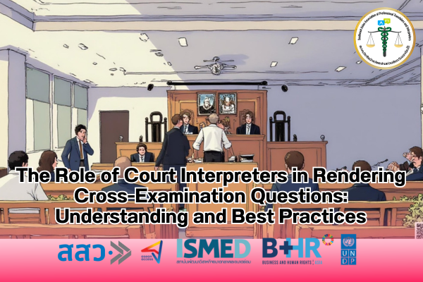 Role of Court Interpreters in Rendering Cross Examination Questions