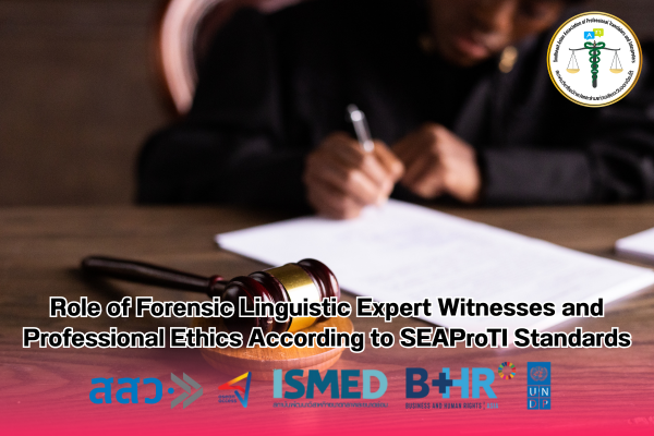 Role of Forensic Linguistic Expert Witnesses and Professional Ethics According to SEAProTI Standards