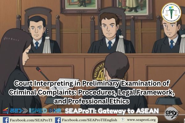 Court Interpreting in Preliminary Examination of Criminal Complaints Procedures Legal Framework and Professional Ethics