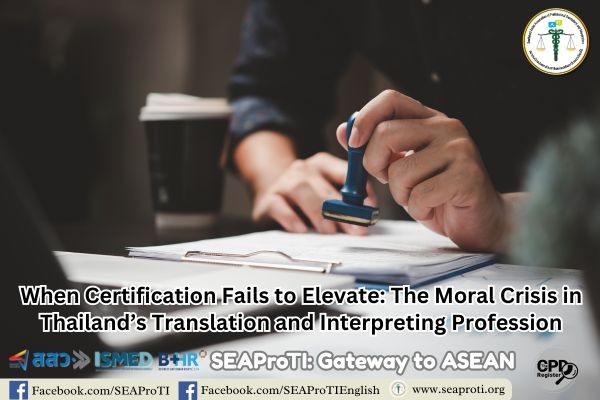 u5 When Certification Fails to Elevate The Moral Crisis in Thailands Translation and Interpreting Profession