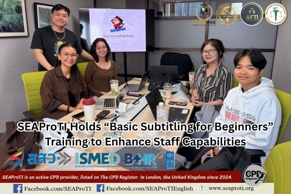 SEAProTI Holds Basic Subtitling for Beginners Training to Enhance Staff Capabilities